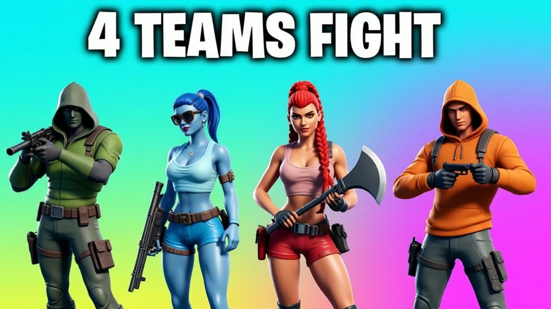 4 TEAMS FIGHT