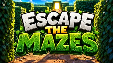 Escape the Mazes