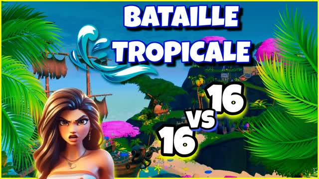 BATAiLLE TROPiCALE 16vs16