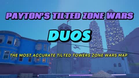 Payton's Tilted Zone Wars DUOS