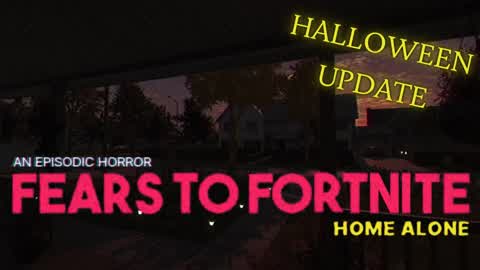 Fears to Fortnite - Home Alone [HORROR]