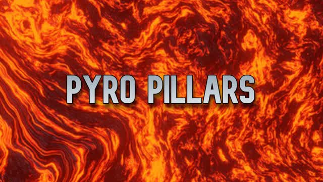 Pyro Pillars