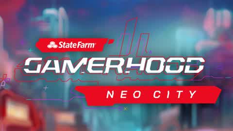 STATE FARM: GAMERHOOD NEO CITY