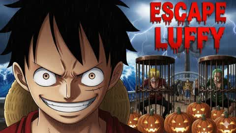 ESCAPE LUFFY [HORROR]