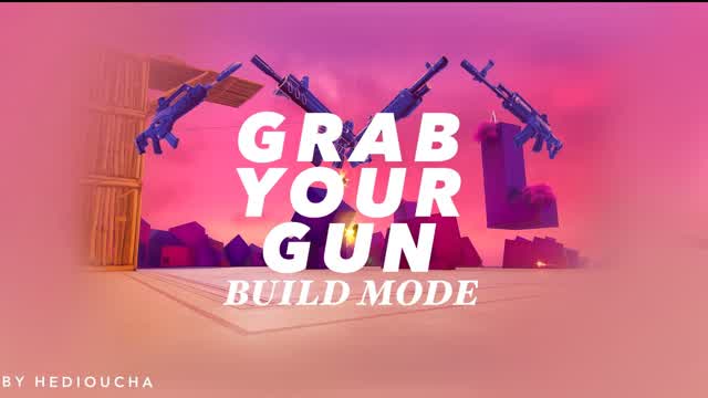 GRAB YOUR GUN - BUILD MODE