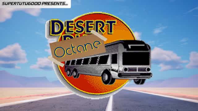 🌵 Desert Octane (Desert Bus Parody) 🌵