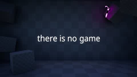 there is no game