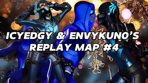 EnvyKuno and IcyEdgy’s Replay Map #4