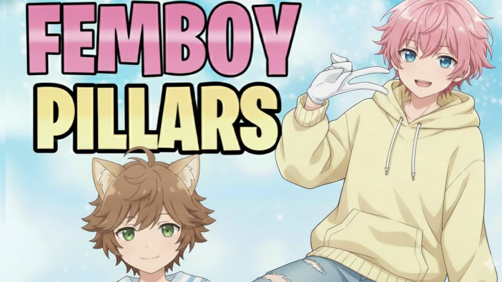 Femboy Pillars