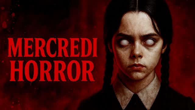 WEDNESDAY [HORROR]