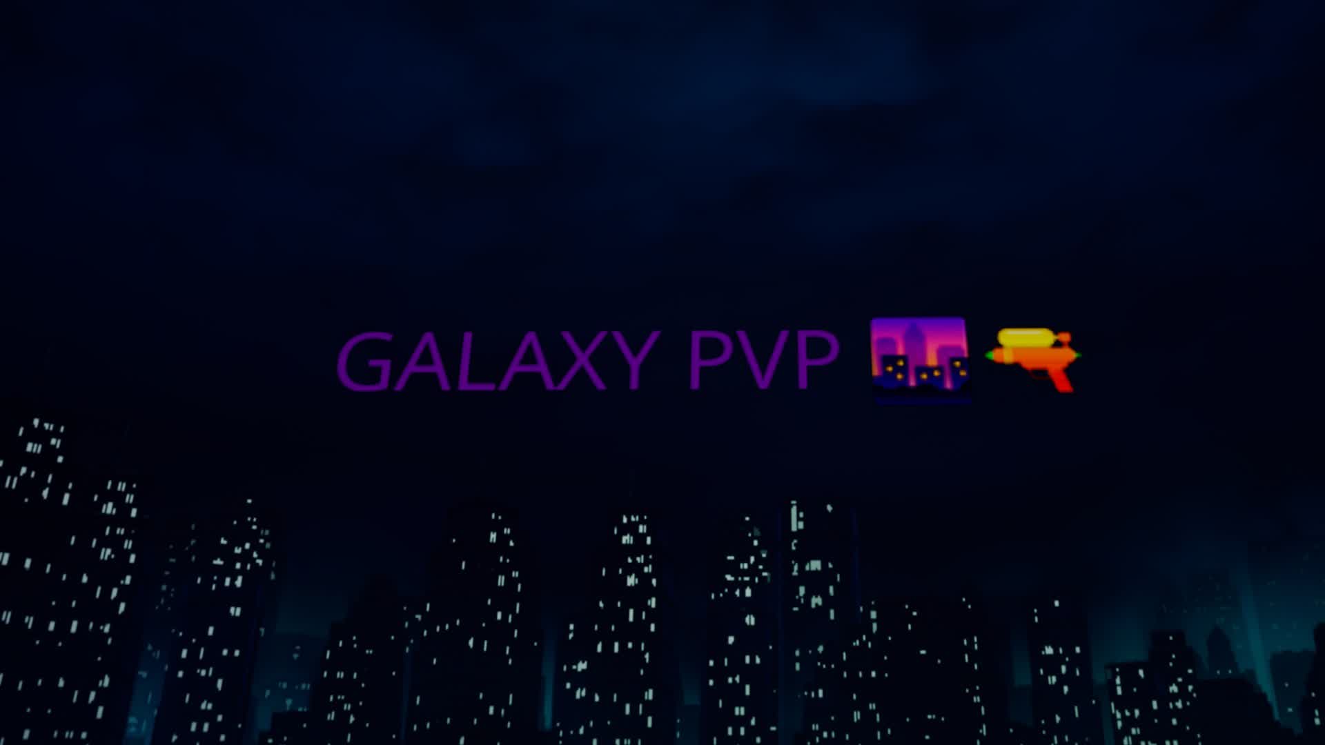 GALAXY PVP 🌆🔫