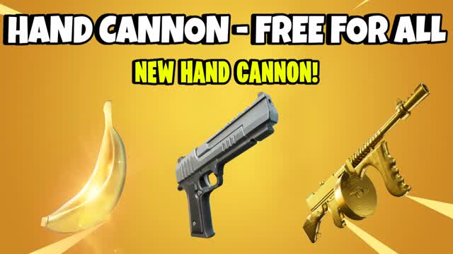 HAND CANNON - FREE FOR ALL🏆