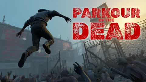 PARKOUR OF THE DEAD