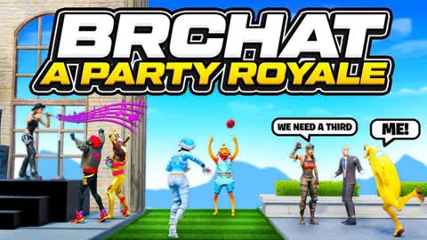 BRCHAT: A PARTY ROYALE
