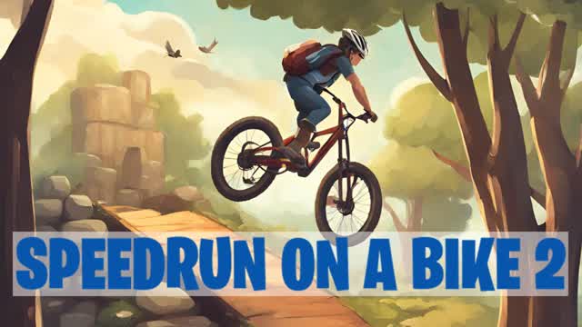 SPEEDRUN ON A BIKE 2