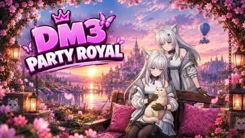 DM3 PARTY ROYALE