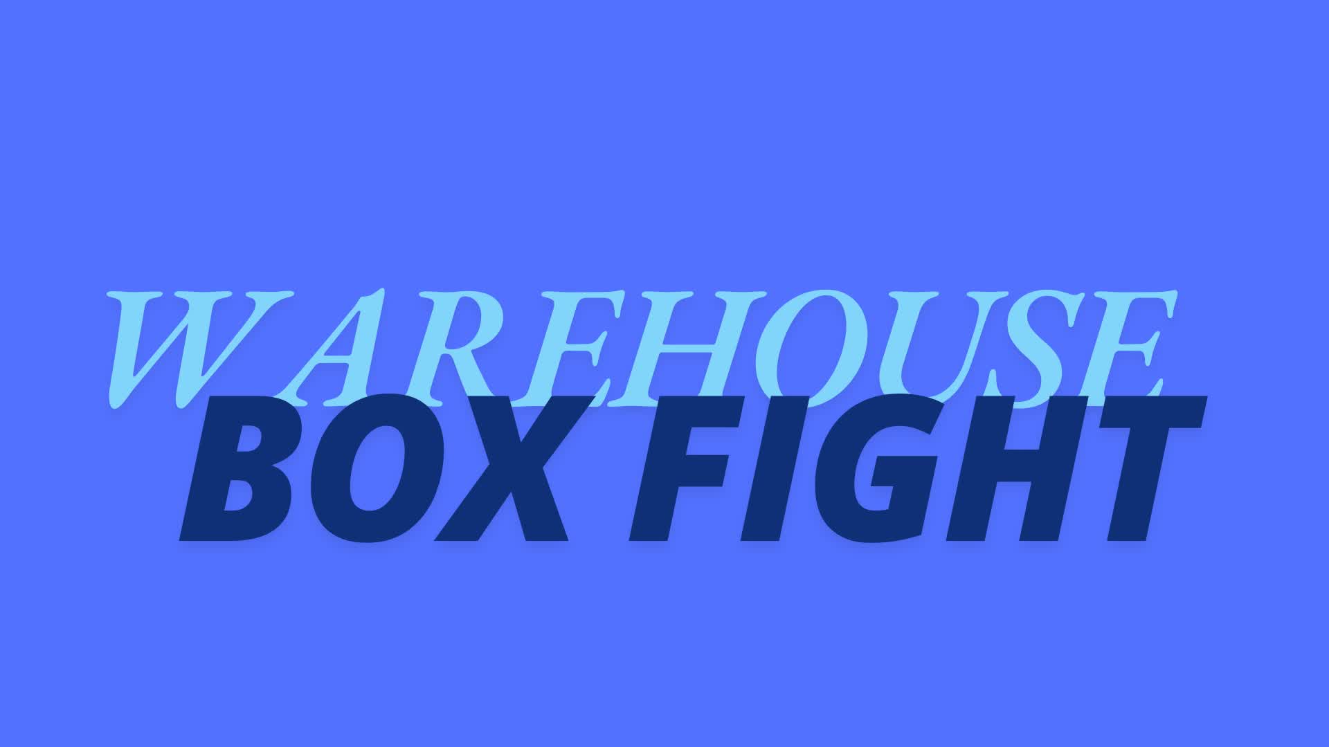 BOXFIGHT WAREHOUSE