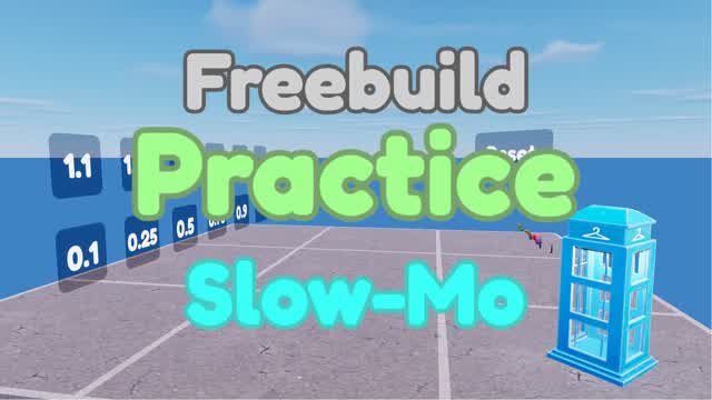 Freebuild Practice [SLOW MO]