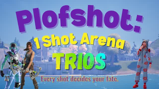 Plofshot: 1 Shot Arena Trios