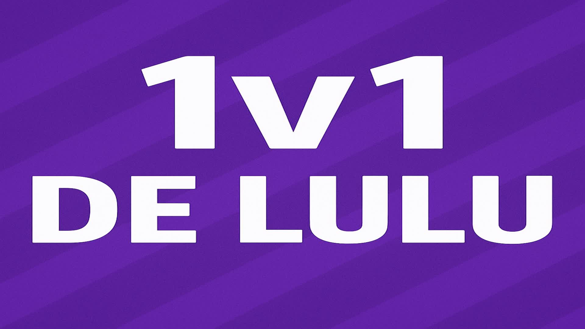 1v1 de lulu