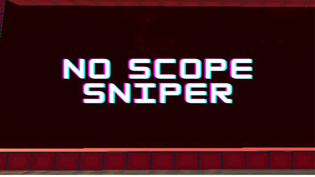 No Scope Sniper