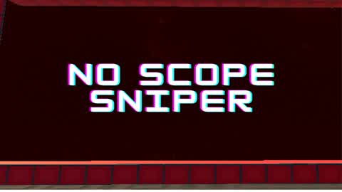 No Scope Sniper