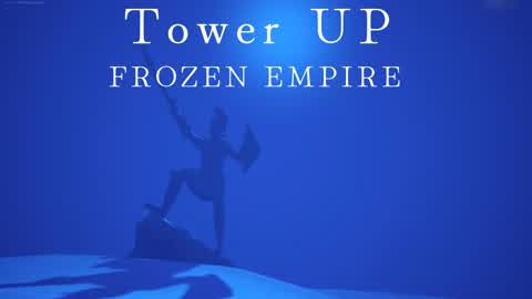 Tower UP 🧊FROZEN EMPIRE🏰