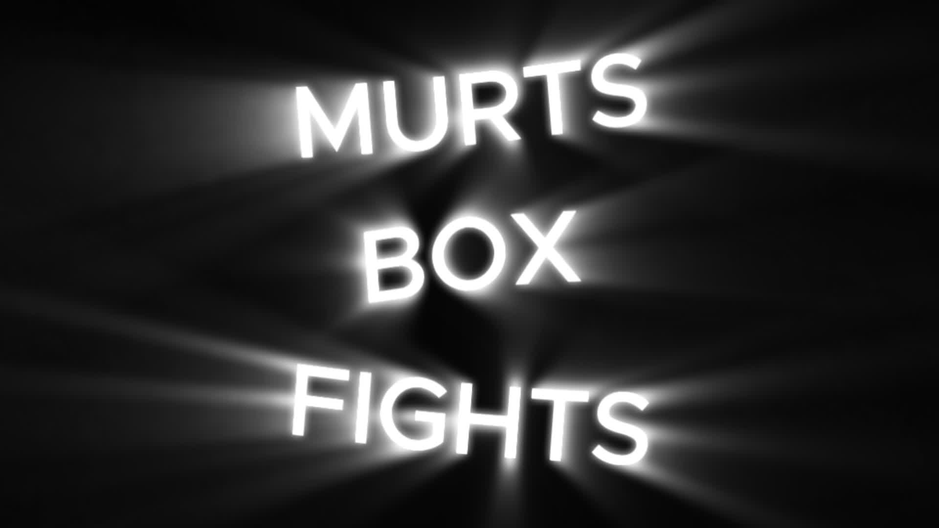 MURTS BOX FIGHTS