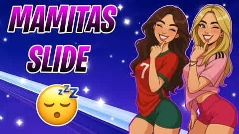 MAMITAS SLIDE AND CHILL  100% 😴