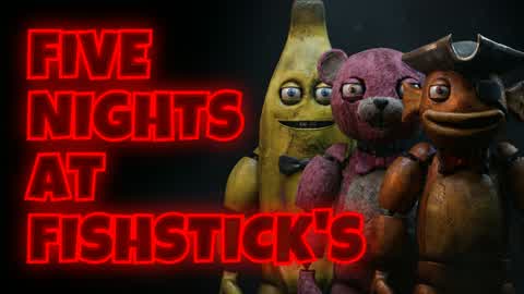 Five Nights at Fishstick's [FNAF]