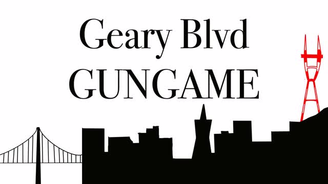 GEARY BLVD GUN GAME