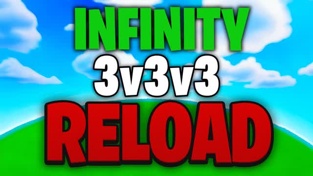 INFINITY 3V3V3 RELOAD