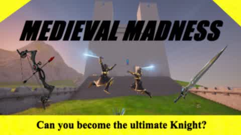 Medieval Madness [sword & bow fighting]