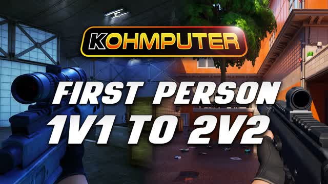 KOHMPUTER FIRST PERSON 1v1 TO 2v2