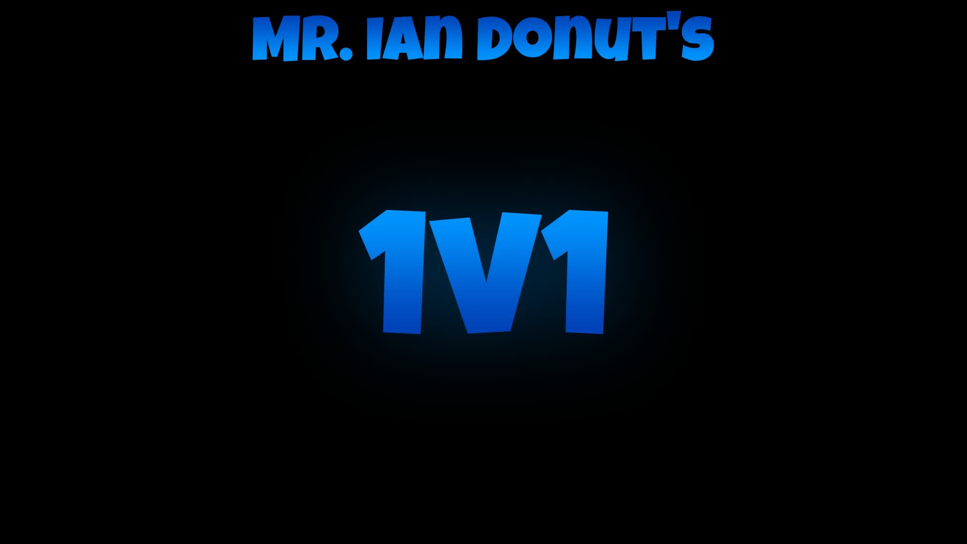 Mr. Ian Donut's 1v1