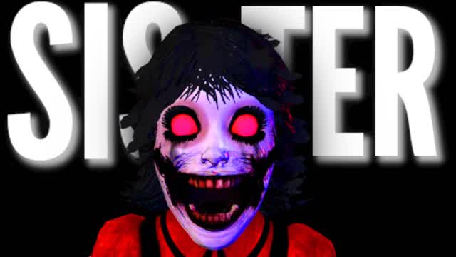 [HORROR] SISTER | FIRST PERSON