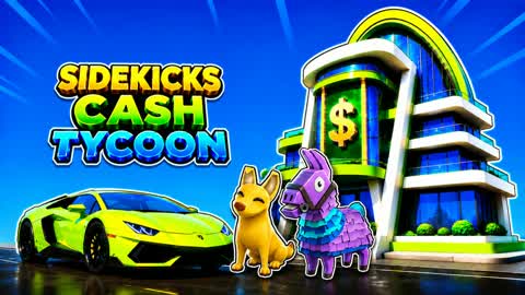 🚧SIDEKICKS CASH TYCOON💸 — Fortnite Creative Insel