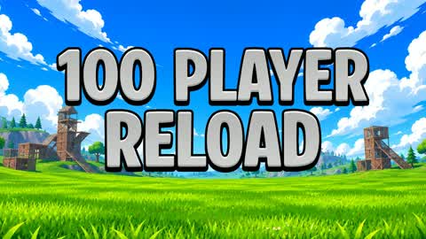 100 PLAYER RELOAD