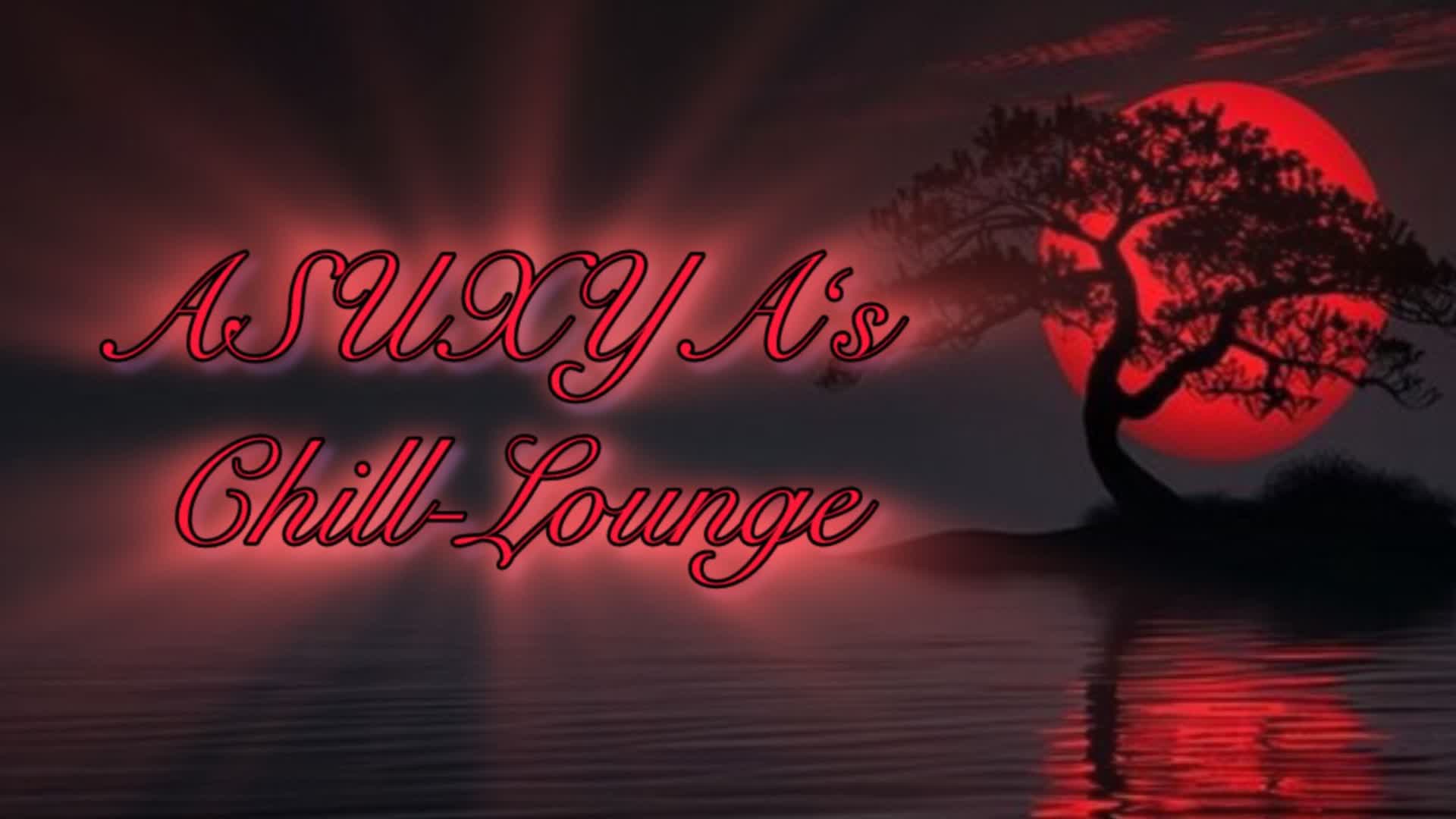 ASUXYA's Chill - Lounge