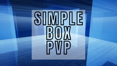 SIMPLE BOX PVP!