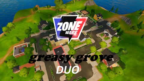 DUO GREAZY GROVE ZONEWARS