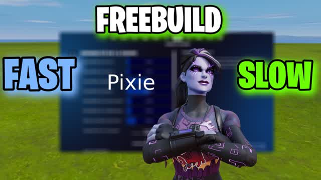 PIXIE SETTINGS FREEBUILD (SLOW,FAST)