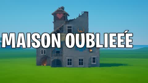 Maison Oubliée