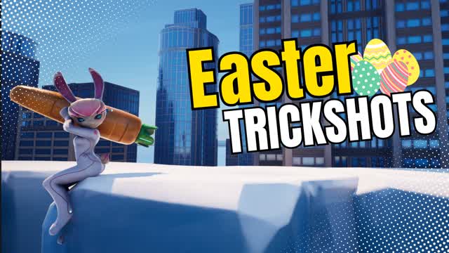Easter Trickshots