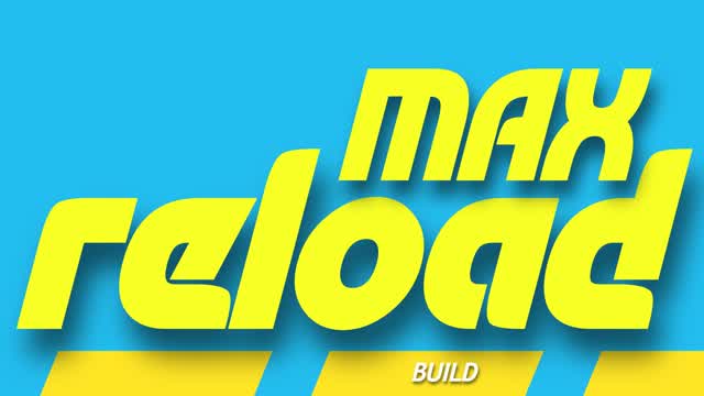MAX RELOAD
