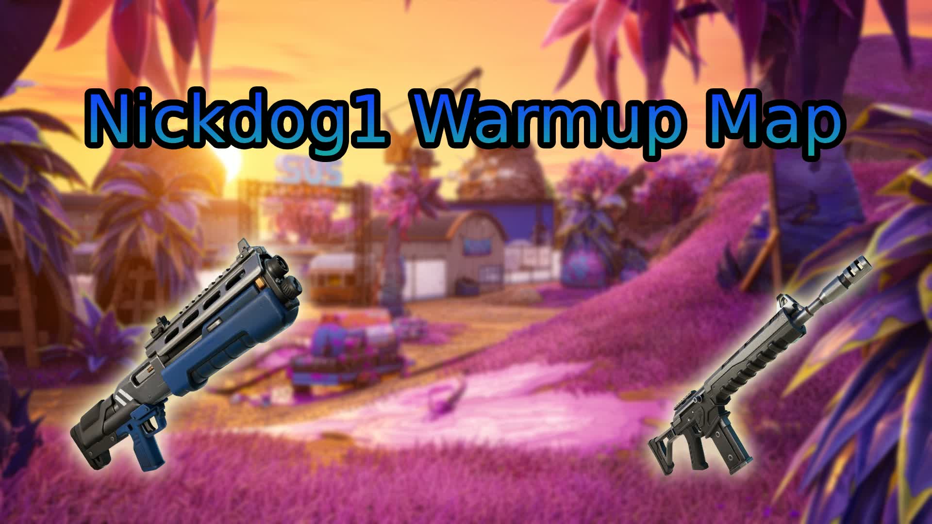 Nickdog1 ウォームアップ マップ