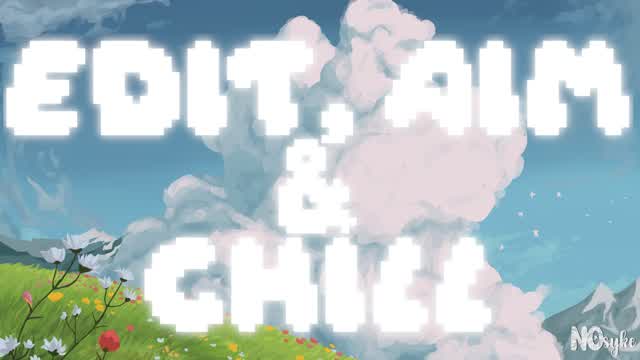 Capture 1 – N0syke's Edit, Aim, and Chill