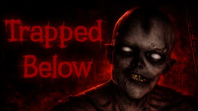 Trapped Below [Horror]