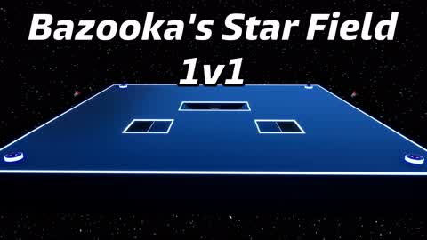 Bazooka's Star Field 1v1