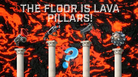 THE FLOOR IS LAVA PILLARS(MOVING LAVA)